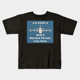 A Pilot and a Normal Person Live Here Kids T-Shirt